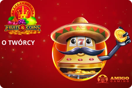 O Twórcy Fruits and Coins Slot